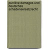 Punitive Damages Und Deutsches Schadensersatzrecht door Peter Müller