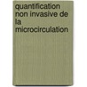Quantification Non Invasive De La Microcirculation by Olivier Lucidarme