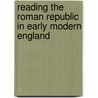 Reading the Roman Republic in Early Modern England by Freyja Cox Jensen