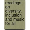 Readings on Diversity, Inclusion and Music for All by The National Association For Music Education (u.s.) Menc