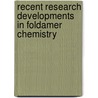 Recent Research Developments in Foldamer Chemistry door G.V.M. Sharma