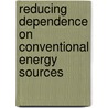Reducing Dependence on Conventional Energy Sources by Nathan Ryan Maiwald
