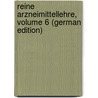Reine Arzneimittellehre, Volume 6 (German Edition) door Hahnemann Samuel