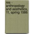 Res - Anthropology And Aesthetics, 11, Spring 1986