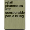 Retail Pharmacies with Questionable Part D Billing door Daniel R. Levinson