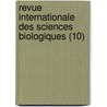 Revue Internationale Des Sciences Biologiques (10) door Livres Groupe