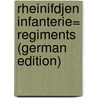 Rheinifdjen Infanterie= Regiments (German Edition) by D. Franleifin S