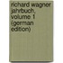 Richard Wagner Jahrbuch, Volume 1 (German Edition)