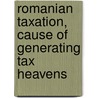 Romanian Taxation, Cause of Generating Tax Heavens by Mihail-Silviu Pocora