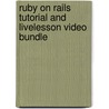 Ruby on Rails Tutorial and LiveLesson Video Bundle door Michael Hartl