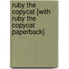 Ruby the Copycat [With Ruby the Copycat Paperback] door Peggy Rathmann