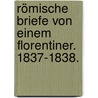 Römische Briefe von einem Florentiner. 1837-1838. by Unknown