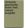 Römische Geschichte, Erster Theil, Zweyte Ausgabe by Barthold Georg Niebuhr