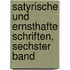 Satyrische und ernsthafte Schriften, Sechster Band