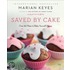 Saved by Cake: Over 80 Ways to Bake Yourself Happy