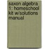 Saxon Algebra 1: Homeschool Kit W/Solutions Manual
