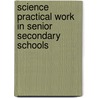 Science Practical Work in Senior Secondary Schools door Joseph Ghartey Ampiah