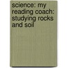 Science: My Reading Coach: Studying Rocks and Soil door Lorrie Oestreicher