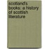 Scotland's Books: A History Of Scottish Literature