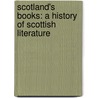 Scotland's Books: A History Of Scottish Literature door Robert Crawford