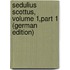 Sedulius Scottus, Volume 1,part 1 (German Edition)