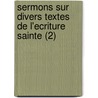 Sermons Sur Divers Textes de L'Ecriture Sainte (2) door Jacques Saurin