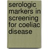 Serologic markers in screening for coeliac disease door Klas Sjöberg