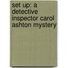 Set Up: A Detective Inspector Carol Ashton Mystery door Claire McNab