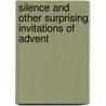 Silence and Other Surprising Invitations of Advent by Enuma Okoro