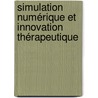 Simulation numérique et innovation thérapeutique by Leo Aymar Ghemtio Wafo