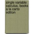 Single Variable Calculus, Books a la Carte Edition