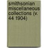 Smithsonian Miscellaneous Collections (V. 44 1904)