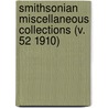Smithsonian Miscellaneous Collections (V. 52 1910) by Smithsonian Institution