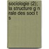 Sociologie (2); La Structure G N Rale Des Soci T S