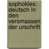 Sophokles: Deutsch in den Versmassen der Urschrift door William Sophocles