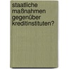 Staatliche Maßnahmen gegenüber Kreditinstituten? by Ute Merbecks