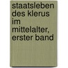 Staatsleben des Klerus im Mittelalter, Erster Band by Samuel Sugenheim