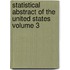 Statistical Abstract of the United States Volume 3