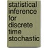 Statistical Inference for Discrete Time Stochastic