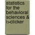 Statistics For The Behavioral Sciences & I>Clicker