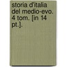 Storia D'Italia Del Medio-Evo. 4 Tom. [In 14 Pt.]. by Carlo Troya