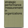 Strategic Performance Measurement in Organizations door Noppadol Mingchinda