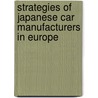 Strategies of Japanese Car Manufacturers in Europe door Fatih Ayoglu