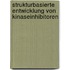 Strukturbasierte Entwicklung von Kinaseinhibitoren