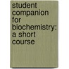 Student Companion for Biochemistry: A Short Course by John L. Tymoczko