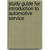 Study Guide for Introduction to Automotive Service door James D. Halderman