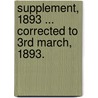 Supplement, 1893 ... Corrected to 3rd March, 1893. by Unknown