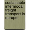 Sustainable Intermodal Freight Transport in Europe door Chiara Lepori
