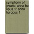 Symphony of Jewels: Anna Hu Opus 1: Anna Hu Opus 1