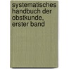 Systematisches Handbuch der Obstkunde, erster Band door Johann Georg Dittrich